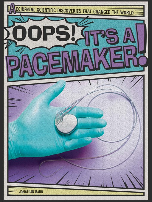 Title details for Oops! It's a Pacemaker! by Jonathan Bard - Available
